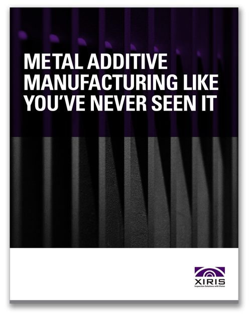 Cover image of Xiris Metal Additive Manufacturing White Paper